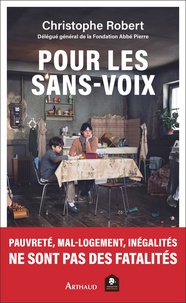 Robert Christophe - Pour les sans-voix - Pauvreté, mal-logement, inégalités ne sont pas des fatalités.