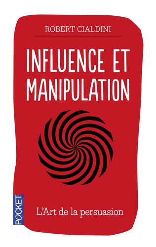 Robert Cialdini - Influence et manipulation.