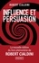 Influence et persuasion. La psychologie de la persuasion  édition revue et augmentée