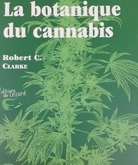 Robert Clarke - Botanique du canabis.