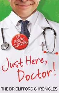Robert Clifford - Just Here, Doctor.