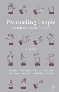 Robert Cockcroft et Susan Cockcroft - Persuading People - An Introduction to Rhetoric.