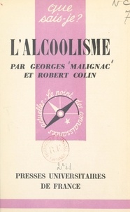 Robert Colin et Georges Malignac - L'alcoolisme.