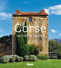 Robert Colonna d'Istria - Corse - Secrète et Insolite.