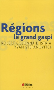 Robert Colonna d'Istria et Yvan Stefenovitch - Régions : le grand gaspi.