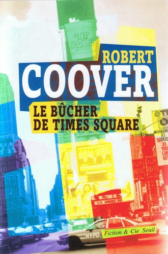 Robert Coover - Le bûcher de Times Square.