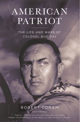 American Patriot. The Life and Wars of Colonel Bud Day