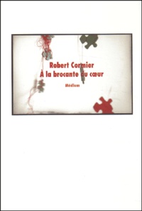 Robert Cormier - A La Brocante Du Coeur.