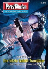 Perry Rhodan 2912: Der letzte Galakt-Transferer