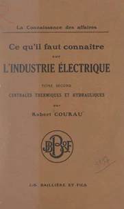 Ce qu'il faut connaître sur l'industrie électrique (2). Centrales thermiques et hydrauliques