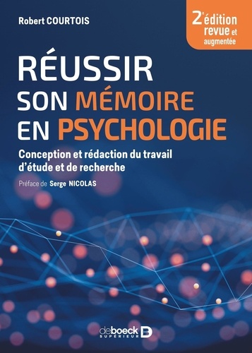 Réussir son mémoire en psychologie. Conception et rédaction du travail d'étude et de recherche 2e édition revue et augmentée