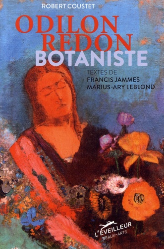 Robert Coustet et Francis Jammes - Odilon Redon botaniste.