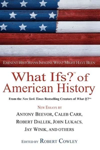 What Ifs? Of American History