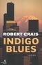 Robert Crais et Hubert Tézenas - BELFOND NOIR  : Indigo Blues.