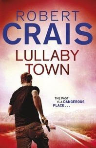 Robert Crais - Lullaby Town.