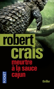 Robert Crais - Meurtre à la sauce cajun.