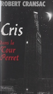 Robert Cransac - Cris dans la Tour Perret.