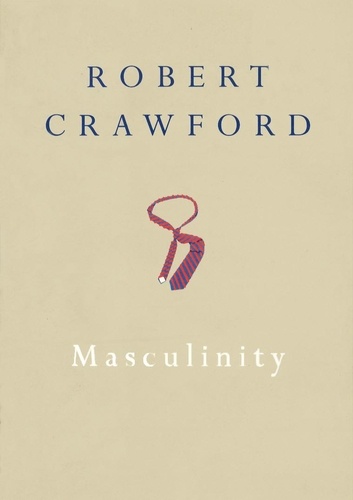 Robert Crawford - Masculinity.