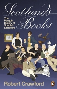Robert Crawford - Scotland's Books - The Penguin History of Scottish Literature.