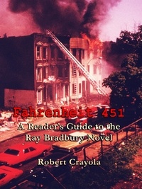  Robert Crayola - Fahrenheit 451: A Reader's Guide to the Ray Bradbury Novel.