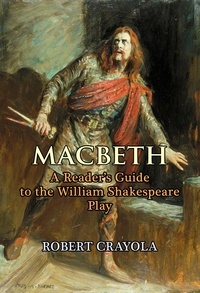  Robert Crayola - Macbeth: A Reader's Guide to the William Shakespeare Play.