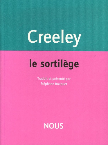 Robert Creeley - Le Sortilège.