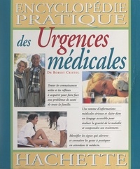 Robert Cristol et Isabelle Arslanian - Encyclopédie pratique des urgences médicales.
