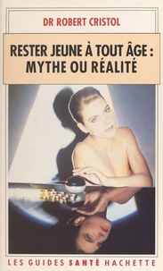 Rester jeune à tout âge, mythe ou réalité