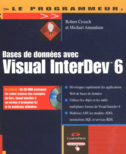 Robert Crouch et Michael Amundsen - Bases De Donnees Avec Visual Interdev 6. Avec Cd-Rom.