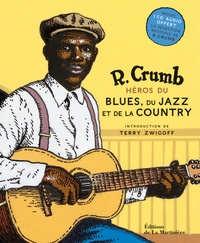 Robert Crumb - Héros du blues, du jazz et de la country. 1 CD audio