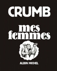 Robert Crumb - Mes femmes.