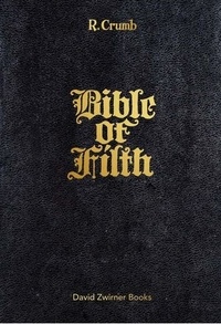 Robert Crumb - Robert Crumb: bible of filth.