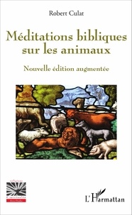 Robert Culat - Méditations bibliques sur les animaux.