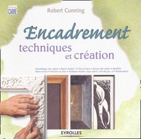 Robert Cunning - Encadrement. Techniques Et Creation.