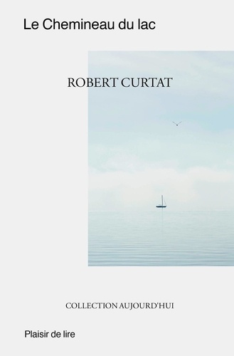 Robert Curtat - Le Chemineau du lac.