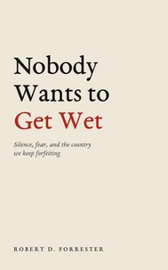 Nobody Wants to Get Wet