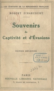 Robert d'Harcourt - Souvenirs de captivité et d'évasions.