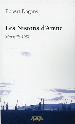 Robert Dagany - Les Nistons d'Arenc.