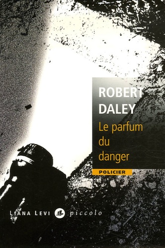 Robert Daley - Le parfum du danger.