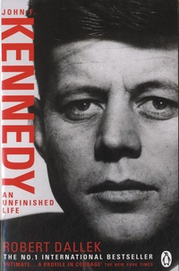 Robert Dallek - John F Kennedy : An Unfinished Life 1917-1963.