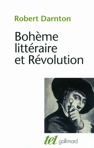 Bohème littéraire et Révolution. Le monde des livres au XVIIIe siècle