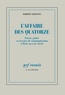 Robert Darnton - L'Affaire des Quatorze - Poésie, police et réseaux de communication à Paris au XVIIIe siècle.
