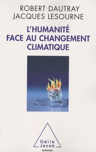 Robert Dautray et Jacques Lesourne - L'Humanité face au changement climatique.