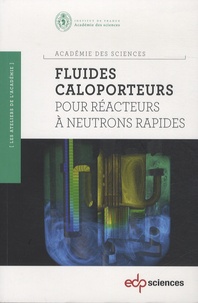 Robert Dautray et Yves Bréchet - Les fluides caloporteurs pour réacteurs à neutrons rapides. 1 Cédérom