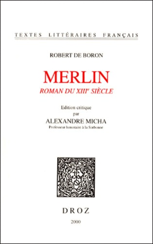 Merlin. Roman Du Xiiie Siecle