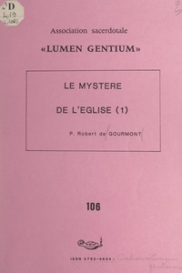 Robert de Gourmont et  Association sacerdotale Lumen - Le mystère de l'Église (1).