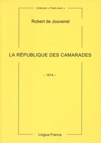 Robert de Jouvenel - La République des camarades.