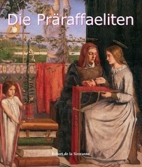 Robert de la Sizeranne - Die Präraffaeliten.