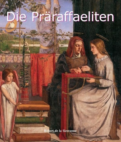 Robert de la Sizeranne - Die Präraffaeliten.