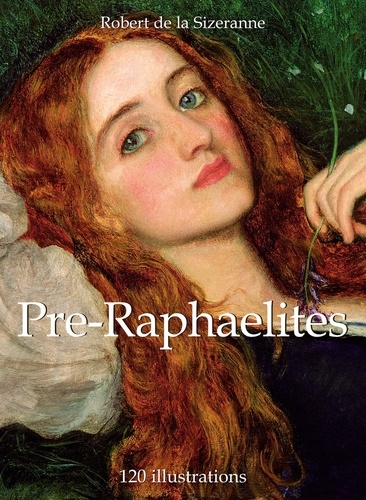 Robert de la Sizeranne - Mega Square  : Pre-Raphaelites 120 illustrations.